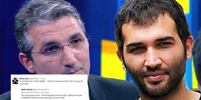 Nedim Şener ile Barış Atay Twitter’de kapıştı