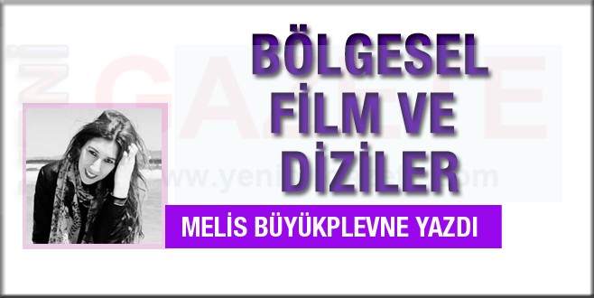 Melis Büyükplevne yazdı; Bölgesel film ve diziler