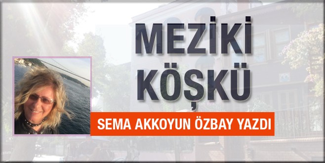 Sema Akkoyun Özbay Meziki Köşkü’nü yazdı