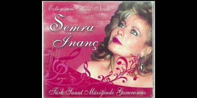 Semra İnanç hayatını kaybetti