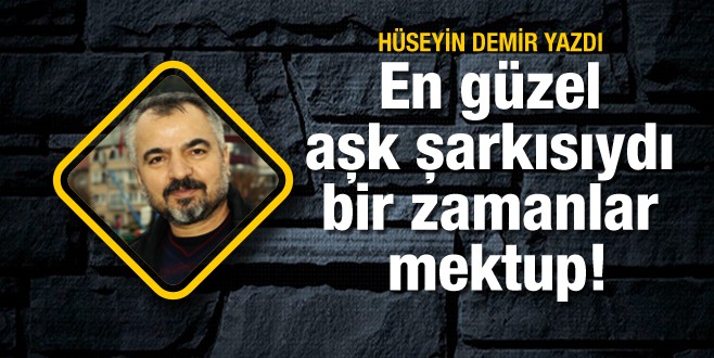 Hüseyin Demir yazdı; En güzel aşk şarkısıydı…