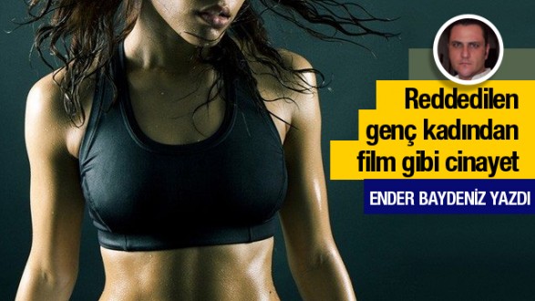 Reddedilen kadından film gibi cinayet!