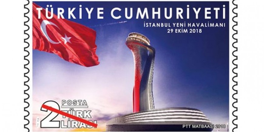 PTT’den ‘İstanbul Yeni Havalimanı’ pulu