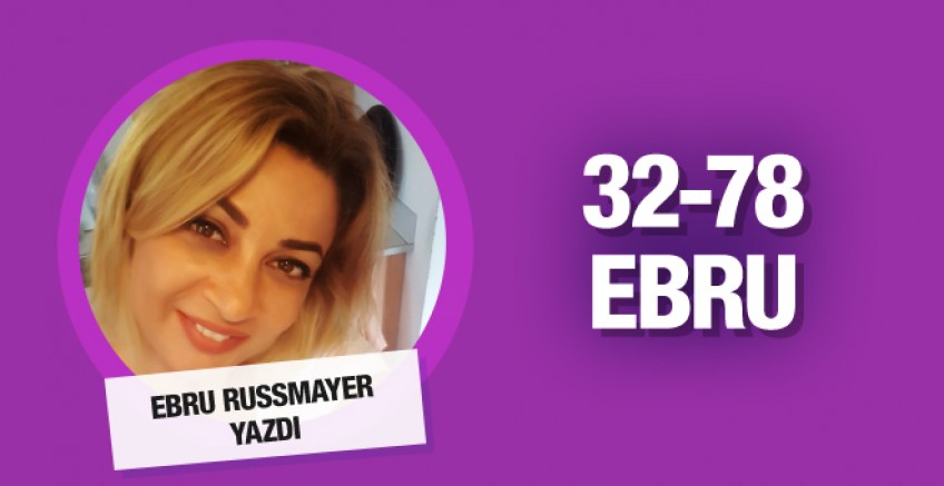 Ebru Rusmayer yazdı; 32-78