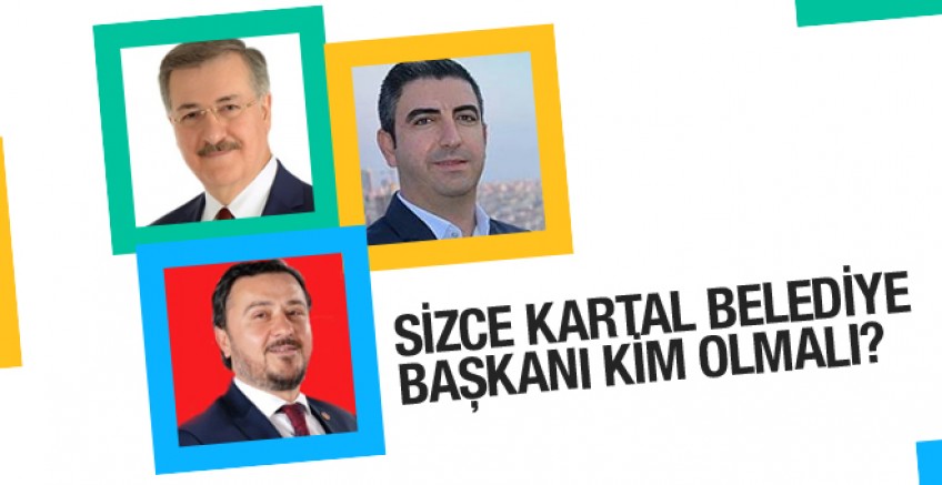 Sizce Kartal Belediye Başkanı kim olmalı?
