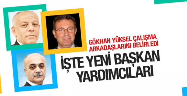 Gökhan Yüksel üç yardımcısını belirledi