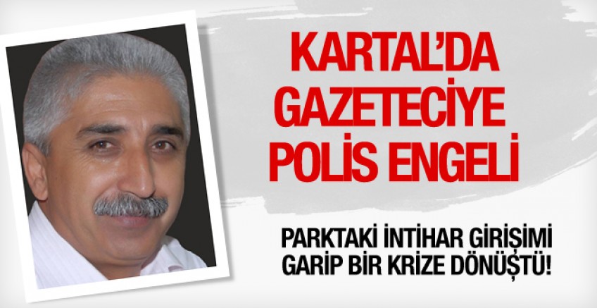 Gazeteci Arslan Ariç’e polis engeli!
