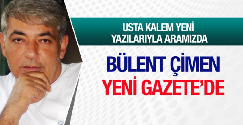 Bülent Çimen Yeni Gazete’de