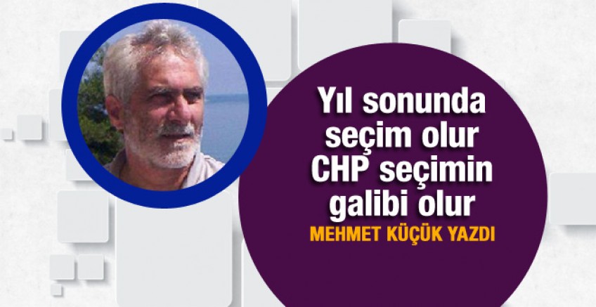 Mehmet Küçük yazdı; Yıl sonunu bulmadan seçim olur