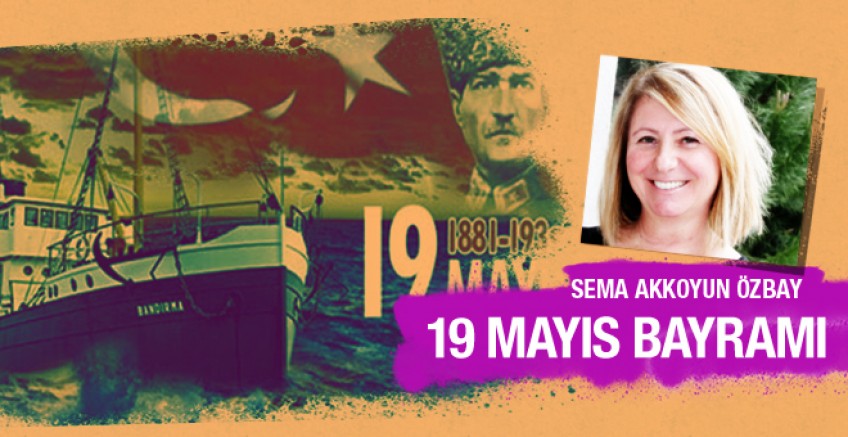 19 Mayıs Atatürk’ü Anma, Gençlik ve Spor Bayramı