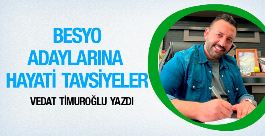 BESYO adaylarına hayati tavsiyeler