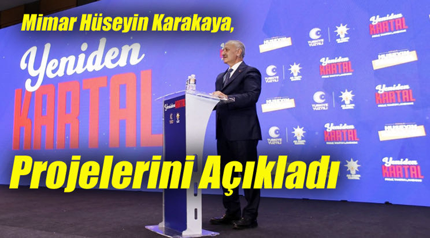 Mimar Hüseyin Karakaya Kartal projelerini açıkladı