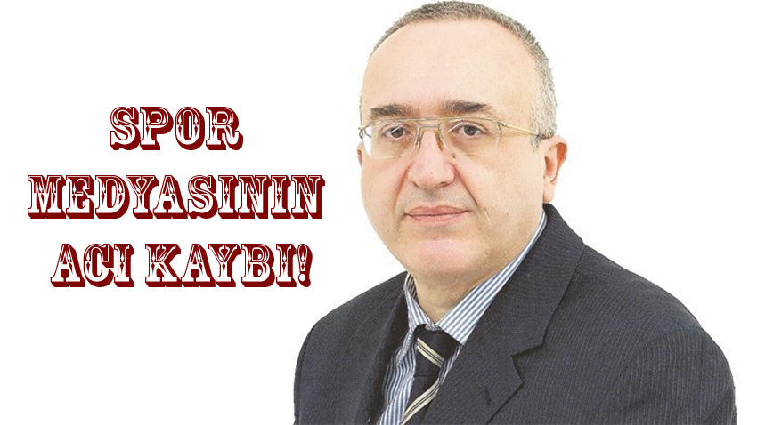 Spor yazarı Ercan Güven vefat etti