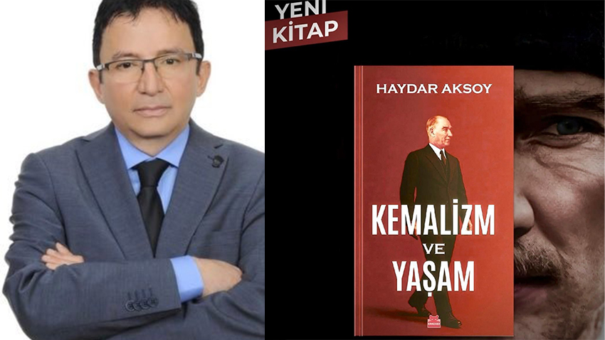Haydar Aksoy’un Kemalizm ve Yaşam adlı kitabı çıktı