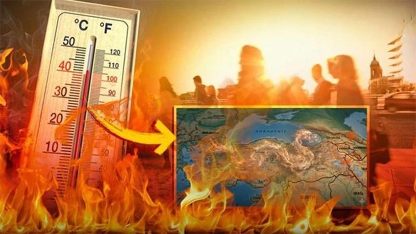 Cehennem sıcakları Türkiye’yi tehdit ediyor